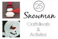 25 Adorable Snowman Crafts, Activities & Treats for Winter Fun