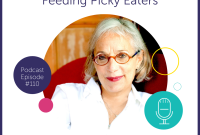 Feeding Picky Eaters: Practical Tips from Sally Sampson (Episode 110)